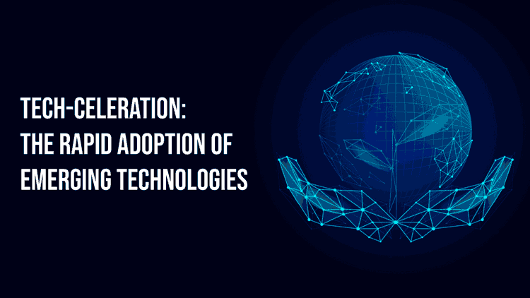 Tech-Celebration: The Rapid Adoption of Emerging Technologies